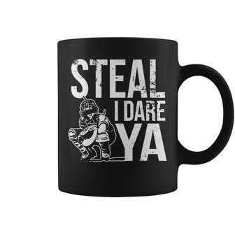 Steal I Dare Ya Softball Catcher Team Sport Coffee Mug - Monsterry DE