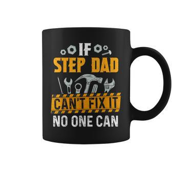 If Step Dad Can't Fix It No One Can Father's Day Dad Grandpa Coffee Mug - Thegiftio UK