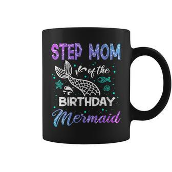 Step Mom Of The Birthday Mermaid Birthday Crew Family Coffee Mug | Mazezy