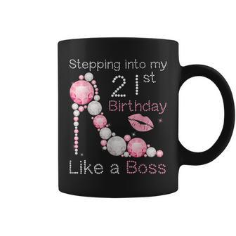 Stepping Into My 21St Birthday Like A Boss Bday Women Coffee Mug | Crazezy AU