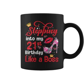 Stepping Into My 21St Birthday Like A Boss Pumps Lips Coffee Mug | Crazezy DE