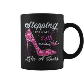 Stepping Into My 24Th Bday Like A Boss A Present Women Coffee Mug | Crazezy AU