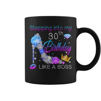 Stepping Into My 30Th Birthday Like A Boss 30 Years Old Coffee Mug | Crazezy DE