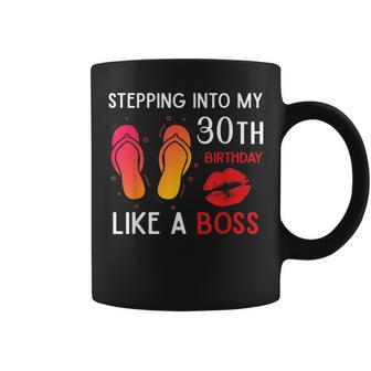 Stepping Into My 30Th Birthday Like A Boss Flip Flop Coffee Mug | Crazezy AU