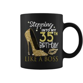 Stepping Into My 35Th Birthday Like A Boss Bday Women Coffee Mug | Crazezy DE