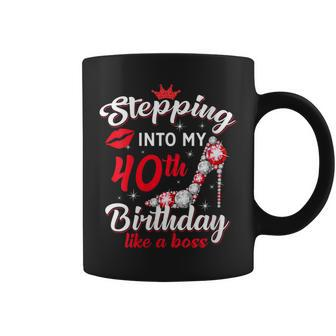 Stepping Into My 40Th Birthday Like A Boss 40 Years Old Coffee Mug | Crazezy UK
