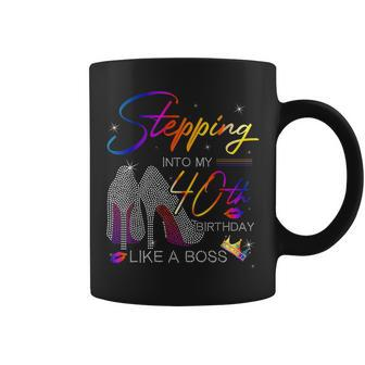 Stepping Into My 40Th Birthday Like A Boss Queen Coffee Mug | Crazezy UK