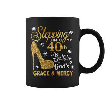 Stepping Into My 40Th Birthday With God's Grace & Mercy Coffee Mug - Monsterry UK