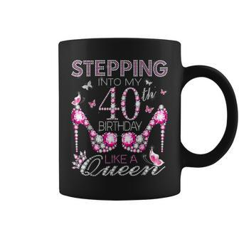 Stepping Into My 40Th Birthday Like A Queen Birthday Boss Coffee Mug | Crazezy CA
