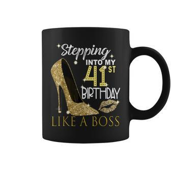 Stepping Into My 41St Birthday Like A Boss Bday Women Coffee Mug | Crazezy AU