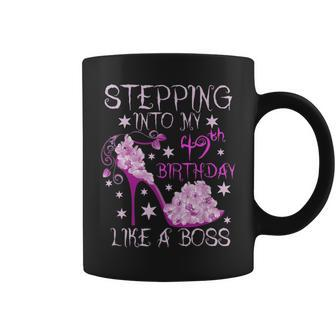 Stepping Into My 49Th Birthday Like A Boss 49 Year Old Coffee Mug | Crazezy AU