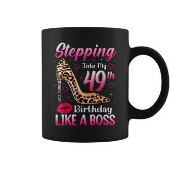 Stepping Into My 49Th Birthday Like A Boss Coffee Mug | Crazezy CA