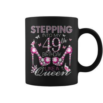 Stepping Into My 49Th Birthday Like A Queen Birthday Boss Coffee Mug | Crazezy CA