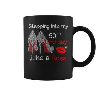 Stepping Into My 50Th Birthday Like A Boss Coffee Mug | Crazezy CA