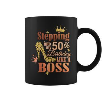 Stepping Into My 50Th Birthday Like A Boss Coffee Mug | Crazezy