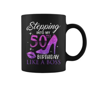 Stepping Into My 50Th Birthday Like A Boss Birthday Coffee Mug | Crazezy AU