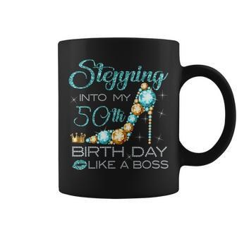 Stepping Into My 50Th Birthday Like A Boss Idea Women Coffee Mug | Crazezy