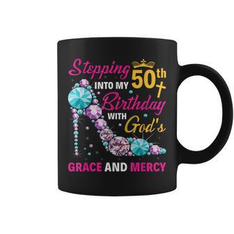 Stepping Into My 50Th Birthday With Gods Grace And Mercy Coffee Mug - Monsterry