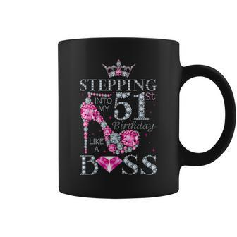 Stepping Into My 51St Birthday Like A Boss Happy 51 Yrs Old Coffee Mug | Crazezy