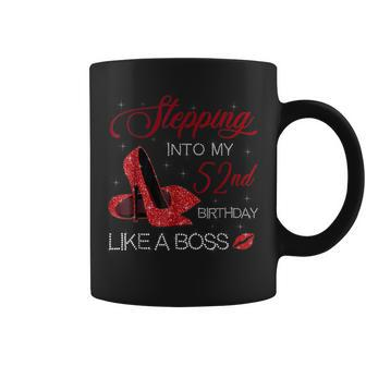 Stepping Into My 52Nd Birthday Like A Boss Bday Women Coffee Mug | Crazezy