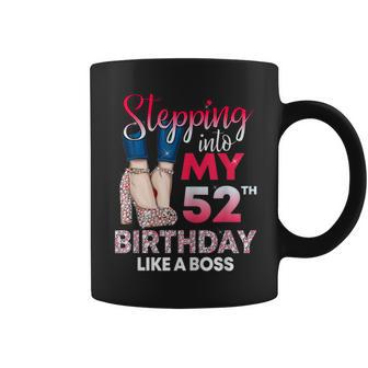 Stepping Into My 52Th Birthday Like A Boss 52 Years Old Coffee Mug | Crazezy UK