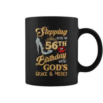 Stepping Into My 56Th Birthday With God's Grace Mercy 56 Coffee Mug - Thegiftio UK
