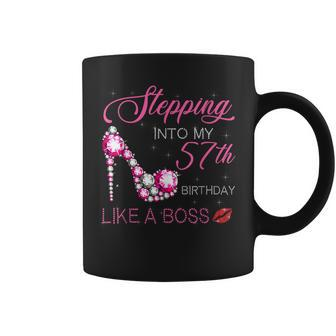 Stepping Into My 57Th Birthday Like A Boss Bday Women Coffee Mug | Crazezy CA