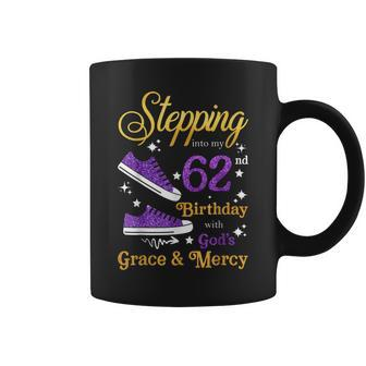Stepping Into My 62Nd Birthday Grace And Mercy 62 Years Old Coffee Mug | Mazezy