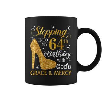 Stepping Into My 64Th Birthday With God's Grace & Mercy Coffee Mug - Monsterry UK