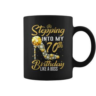 Stepping Into My 70Th Birthday Like A Boss Golden Crown Shoe Coffee Mug | Crazezy UK