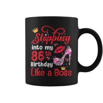 Stepping Into My 86Th Birthday Like A Boss Pumps Lips Coffee Mug | Crazezy UK