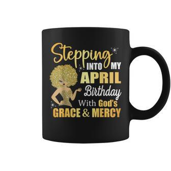 Stepping Into My April Birthday With God's Grace And Mercy Coffee Mug - Seseable