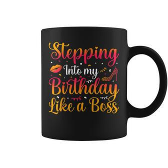 Stepping Into My Birthday Like A Boss Bday Party Coffee Mug | Crazezy