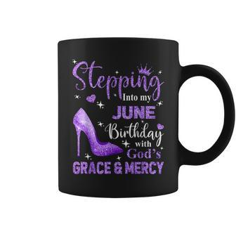 Stepping Into My June Birthday With God's Grace & Mercy Coffee Mug - Seseable