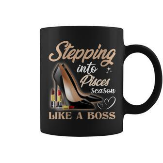 Stepping Into Pisces Season Like A Boss Zodiac Birthday Coffee Mug | Crazezy AU