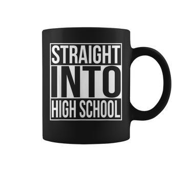 Straight Into High School Freshman 1St Day Of School Year Coffee Mug - Monsterry CA