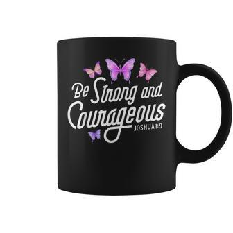Be Strong And Courageous Butterfly Lover Christian Men Coffee Mug - Monsterry AU