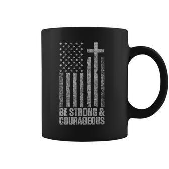Be Strong And Courageous Christian American Flag Coffee Mug - Seseable