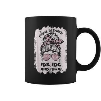 Stuck Between Idk Idc And Idgaf Messy Bun Sunglasses Coffee Mug | Mazezy