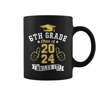 Students 6Th Grade Class Of 2024 Nailed It Graduation Coffee Mug - Monsterry