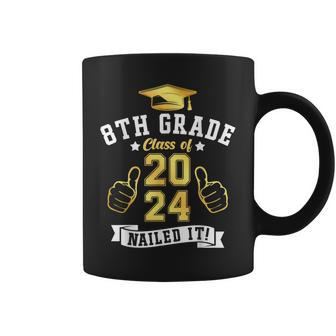 Students 8Th Grade Class Of 2024 Nailed It Graduation Coffee Mug - Seseable