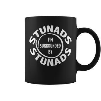 Stunads I’M Surrounded By Stunads Italian Sayings Coffee Mug | Crazezy CA