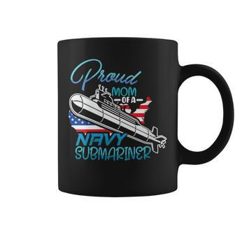 Submariner Submarines Veteran Proud Mom Of A Navy Submariner Coffee Mug - Monsterry