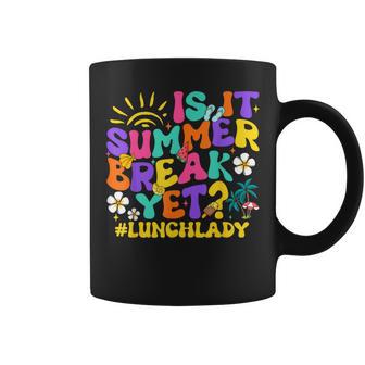 Is It Summer Break Yet Lunch Lady Last Day Of School Groovy Coffee Mug - Seseable