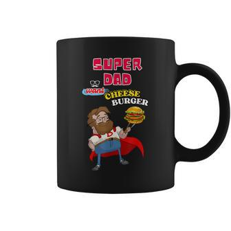 Super Dad Want Cheese Burger Father Day Burger Day Coffee Mug - Thegiftio UK