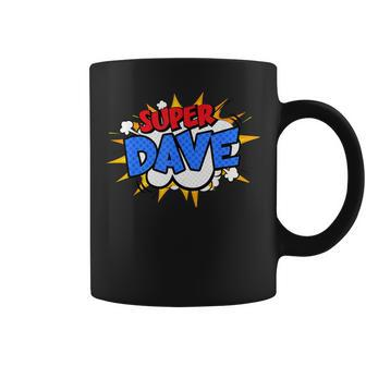 Super Dave Comic Cartoon Fathers Day Personalized Name Coffee Mug - Seseable