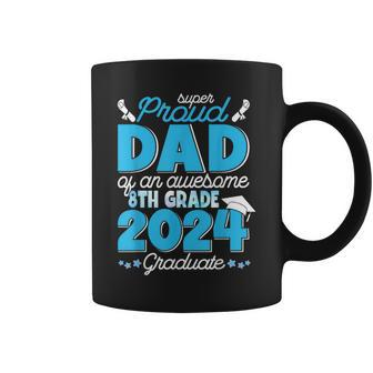 Super Proud Dad Of An Awesome 8Th Grade 2024 Graduate Family Coffee Mug - Seseable