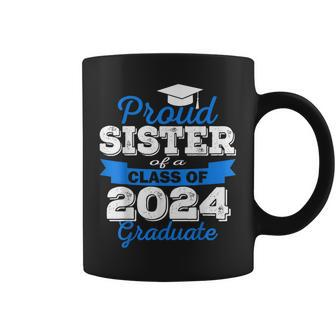 Super Proud Sister Of 2024 Graduate Awesome Family College Coffee Mug - Seseable