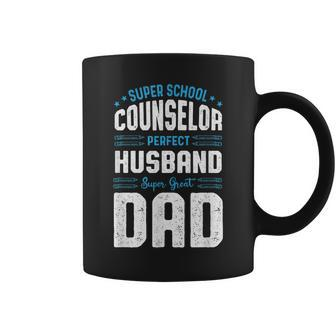 Super School Counselor Perfect Husband Super Great Dad Coffee Mug - Monsterry DE