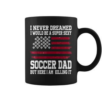 A Super Sexy Soccer Dad Soccer Dad Coffee Mug - Seseable